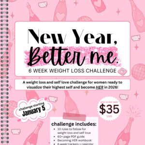2026 New Year, BETTER Me 6 Week Weight Loss and Self Love Challenge (STARTS JAN 5, 2026)