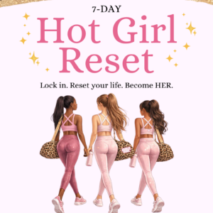 7-Day Hot Girl Reset Program