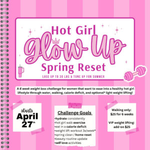 Hot Girl Glow Up: Spring Reset 6 Week Weight Loss Challenge [PRE-ORDER]